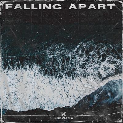 Falling Apart By Kike Varela's cover