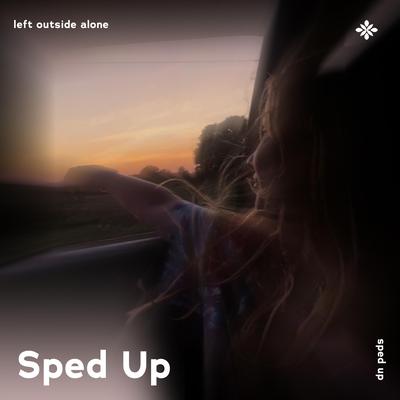 left outside alone - sped up + reverb By sped up + reverb tazzy, sped up songs, Tazzy's cover