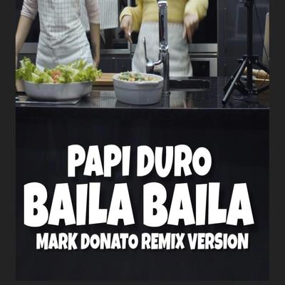 Baila Baila (Mark Donato Remix)'s cover