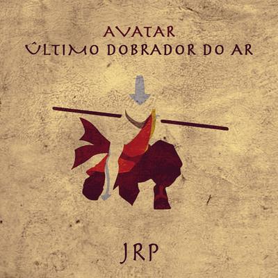 Último Dobrador do Ar (Avatar) By JRP's cover