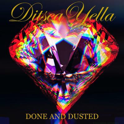 Done and Dusted By Ditsea Yella's cover