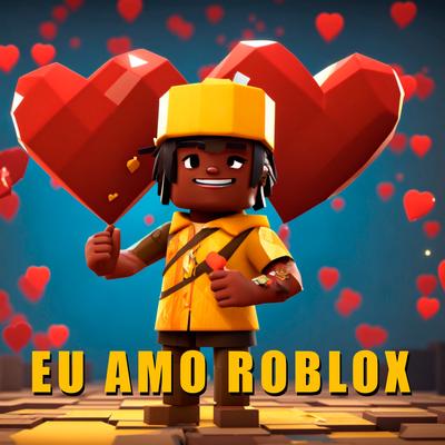Eu Amo Roblox's cover