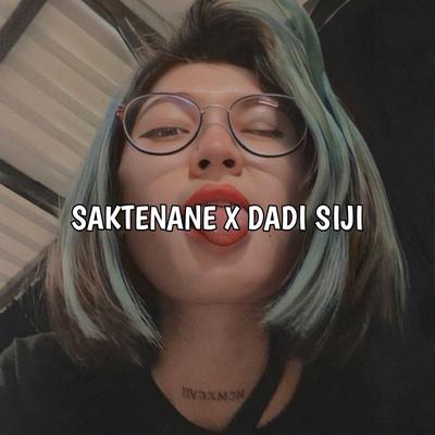 DJ SAKTENE X DADI SIJI MENGKANE (Ins)'s cover