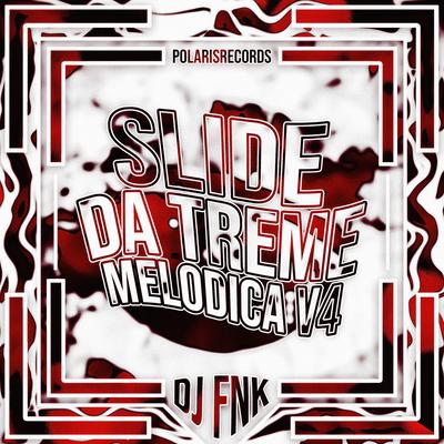 Slide da Treme Melódica v4 - Slowed By DJ FNK's cover