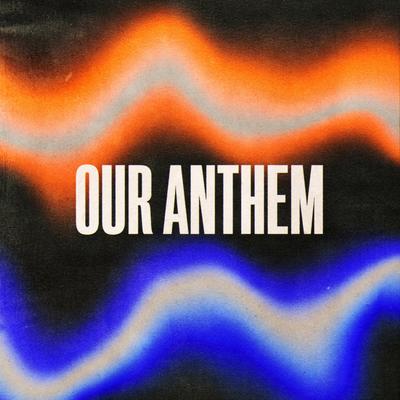 Our Anthem By ICF Sunday Night's cover