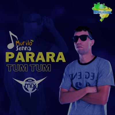Parara Tum Tum By DJ Cleber Mix, Murilo Senna, Eletrofunk Brasil's cover