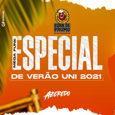 MEGA FUNK ESPECIAL DE VERÃO UNI 2021 ATLÉTICA FORA DE PRUMO By Azeredo DJ's cover