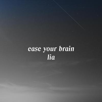 Ease Your Brain By Lia's cover