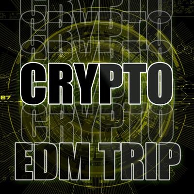 Crypto (Edm Trip)'s cover