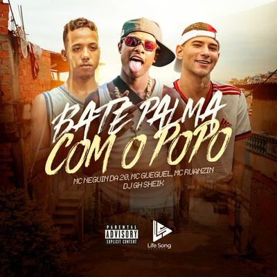 Bate Palma Com Popô By MC Neguin da 20, MC Gueguel, Mc Ruanzin, DJ GH Sheik's cover