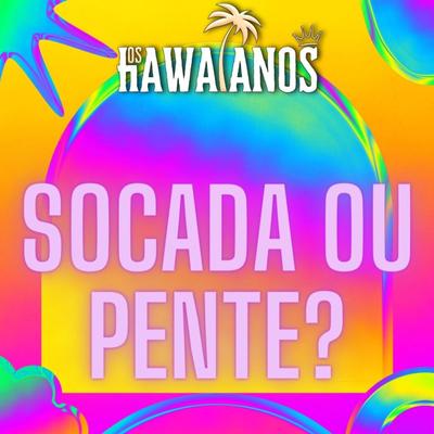 Socada ou Pente?'s cover