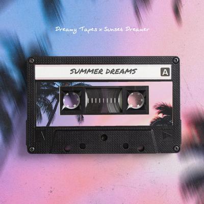 Summer Dreams By Dreamy Tapes, Sunset Dreamer's cover