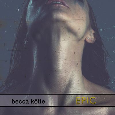 Epic By Becca Kötte's cover