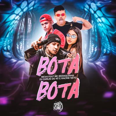 Bota Bota By Mc V4, Dj Carlin do nt, racine neto, Mc Branquinha's cover