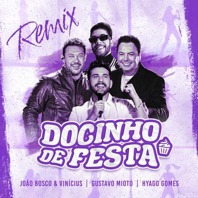 Docinho de Festa (Remix) By Hyago Gomes, João Bosco & Vinicius, Gustavo Mioto's cover