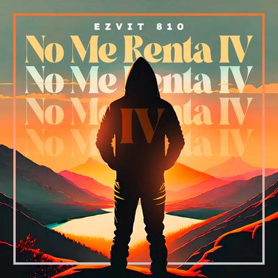 No Me Renta IV's cover