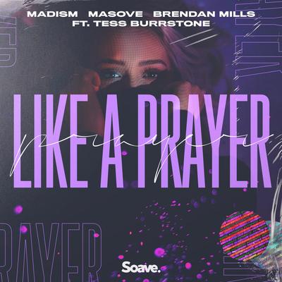 Like A Prayer (feat. Tess Burrstone) By Madism, Masove, Brendan Mills, Tess Burrstone's cover