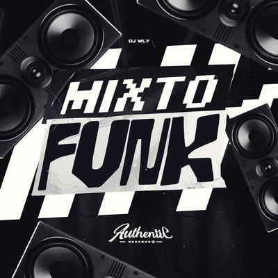 Mixto Funk By dj wl7, Authentic Records's cover