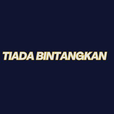 TIADA BINTANGKAN's cover