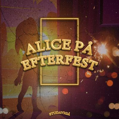 ALICE PÅ EFTERFEST By Studavigå's cover