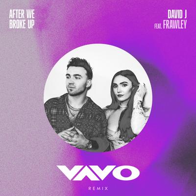 After We Broke Up (feat. Frawley) (VAVO Remix)'s cover