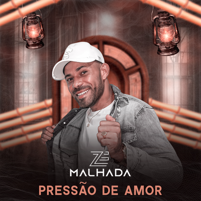 Pressão De Amor By Zé Malhada's cover