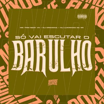 Só vai escutar o barulho's cover