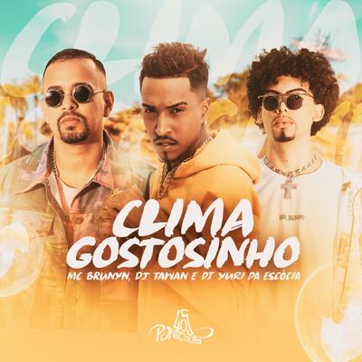 Clima Gostosinho By Mc Brunyn, DJ Tawan, Dj Yuri da Escócia's cover