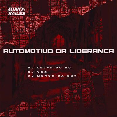 Automotivo da Liderança By DJ Kevyn Do RC, DJ VDC, DJ Menor da DZ7's cover