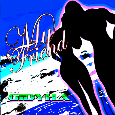 My Friend By Gidyha's cover