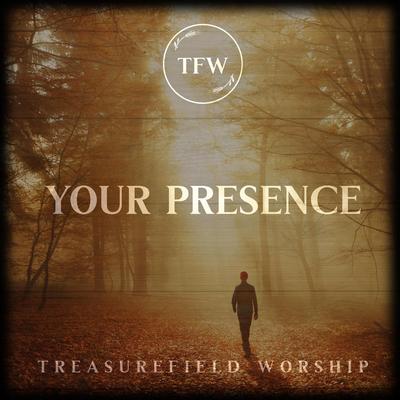 Your Presence By TreasureField Worship's cover