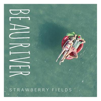 Strawberry Fields By Beau River's cover