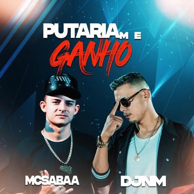 Putaria Me Ganho By DJ NM, Mc Sabaa's cover