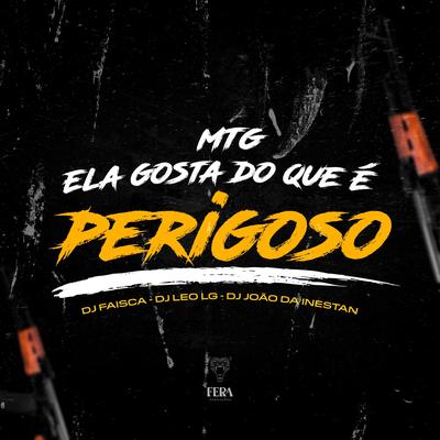 MTG - ELA GOSTA DO QUE É PERIGOSO's cover