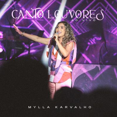 Canto Louvores (Ao Vivo) By Mylla Karvalho, raíSys Music's cover