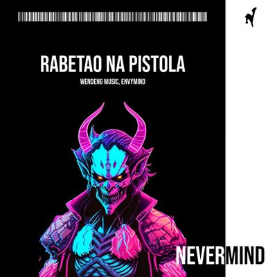 RABETAO NA PISTOLA By Wendeng Music, EnvyMind's cover