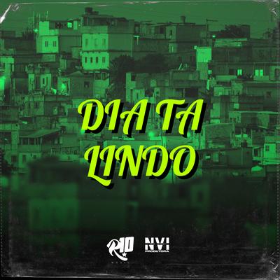 Dia Ta Lindo By MC Pipokinha, MC DN 22, DJ Jhow's cover