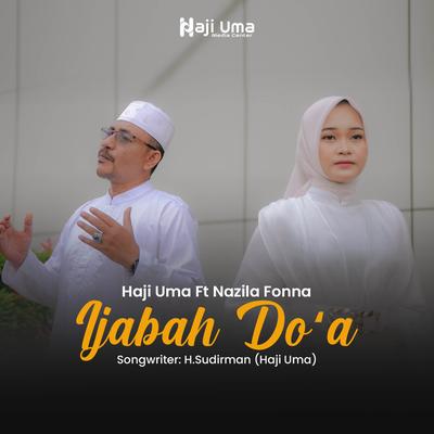 Ijabah Do'a By Haji Uma Sudirman, Nazila Fonna's cover