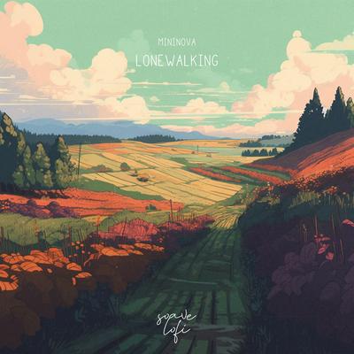 Lonewalking By mininova, Soave lofi's cover