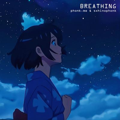 BREATHING By phonk.me, sxhinophonk's cover