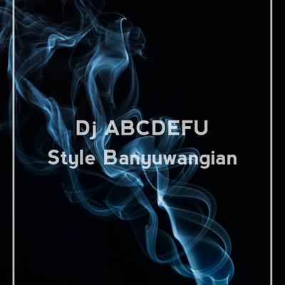 DJ ABCDEFU Style Banyuwangian By Kang Bidin's cover