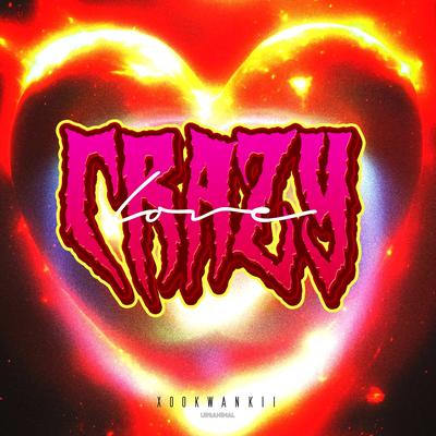 Crazy Love By Xookwankii's cover