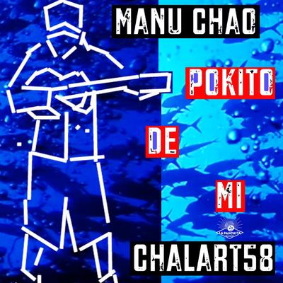 Pokito de mí By Manu Chao, Chalart 58's cover