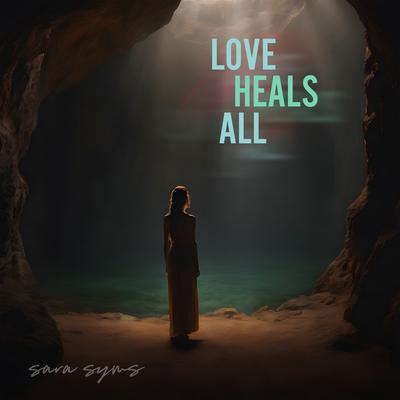 Love Heals All By Sara Syms's cover