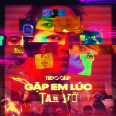 Gặp Em Lúc Tan Vỡ's cover