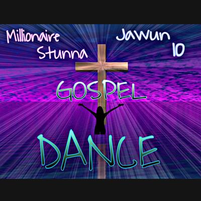 Gospel Dance By Millionaire Stunna, Jawun10's cover