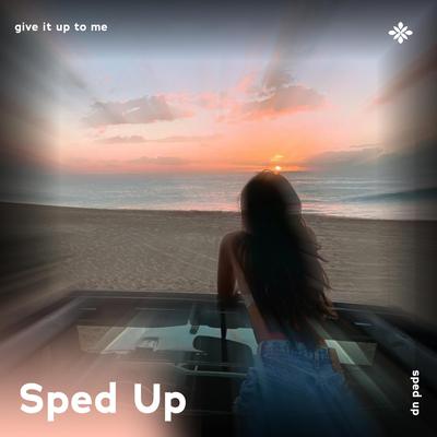 give it up to me - sped up + reverb By sped up + reverb tazzy, sped up songs, Tazzy's cover