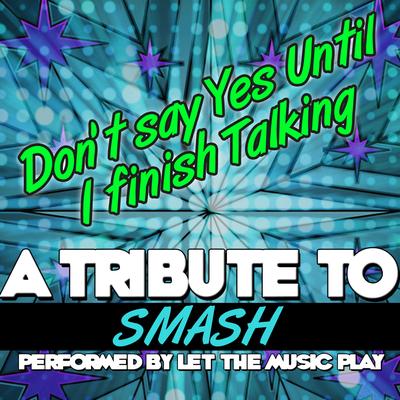 Don't Say Yes Until I Finish Talking (A Tribute to Smash) - Single's cover