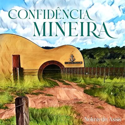 Confidência Mineira By Nelma de Assis's cover