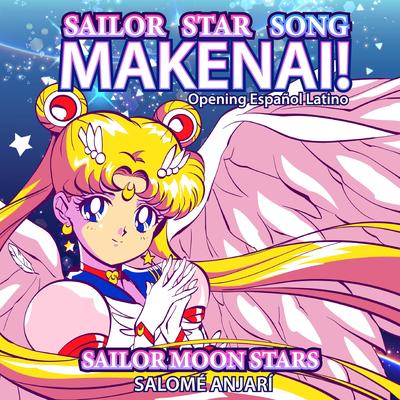 Sailor Star Song - Makenai (Sailor Moon Stars Opening Español Latino)'s cover